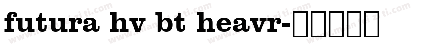 futura hv bt heavr字体转换